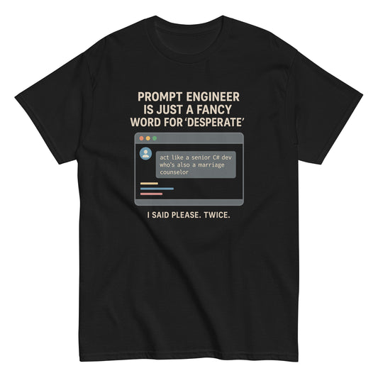 Prompt Engineer is Just a Fancy Word for 'Desperate' - 404 Swag Not Found 